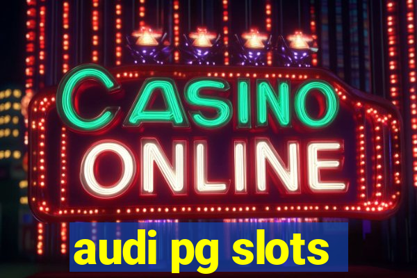 audi pg slots